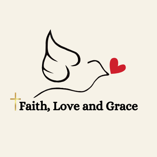 Faith, Love and Grace